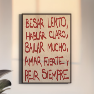 Cuadro decorativo "Besar lento, hablar claro..."